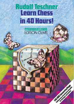 Paperback Learn Chess in 40 Hours!: A Self-Tutor for Beginners and Advanced Players Book
