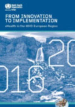 Paperback From Innovation to Implementation - Ehealth in the Who European Region (2016) Book