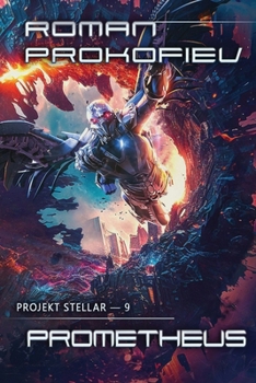 Paperback Prometheus (Projekt Stellar Buch 9): LitRPG-Serie [German] Book