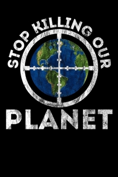 Paperback Stop Killing Our Planet: Notizbuch DIN A5 - 120 Seiten kariert Book