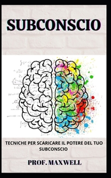 Paperback Subconscio: Tecniche Per Scaricare Il Potere del Tuo Subconscio [Italian] Book