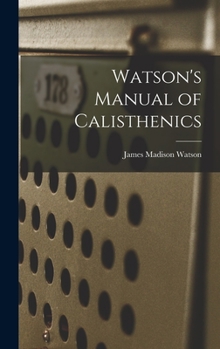 Hardcover Watson's Manual of Calisthenics Book