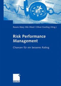 Hardcover Risk Performance Management: Chancen Für Ein Besseres Rating [German] Book