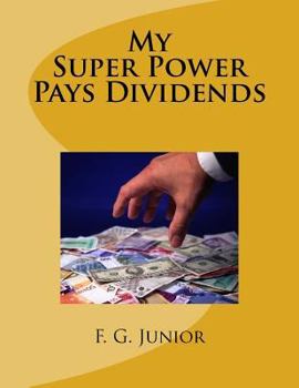 Paperback My Super Power Pays Dividends Book