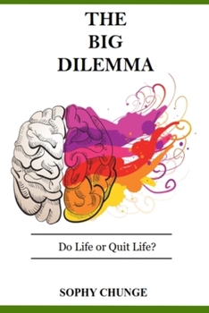 Paperback The Big Dilemma: Do Life or Quit Life? Book