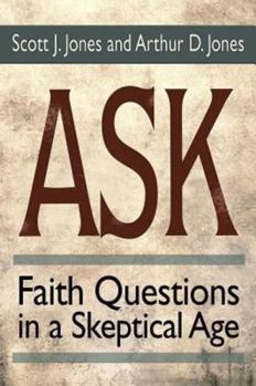 Paperback Ask: Faith Questions in a Skeptical Age Book