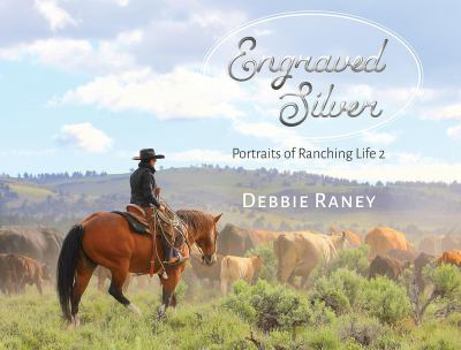 Hardcover Engraved Silver: Portraits of Ranching Life 2 (Portraits in Ranching Life) Book