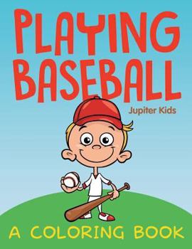 Paperback Playing Baseball (A Coloring Book) Book