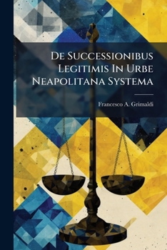 Paperback De Successionibus Legitimis In Urbe Neapolitana Systema [Italian] Book