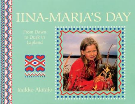 Paperback Iina Marja's Day: From Dawn to Dusk in a Lapp Village Book