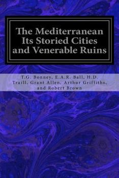 Paperback The Mediterranean Its Storied Cities and Venerable Ruins Book
