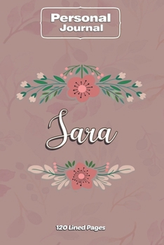 Sara  Notebook Journal Personal Diary Personalized Name 120 pages Lined (6x9 inches) (15x23cm)