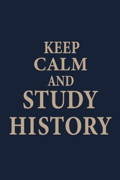 Paperback Keep calm and study History: Blank Lined pages Teacher Notebook journal Funny History Teacher Appreciation Gift Book