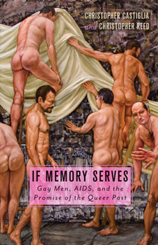 Paperback If Memory Serves: Gay Men, Aids, and the Promise of the Queer Past Book
