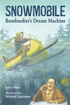 Hardcover Snowmobile: Bombardier's Dream Machine Book