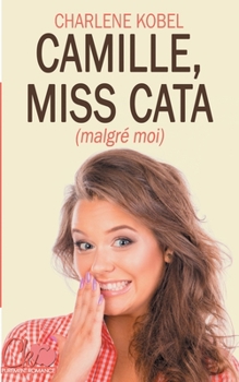 Paperback Camille, Miss Cata (malgré moi) [French] Book