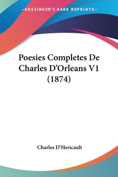 Paperback Poesies Completes De Charles D'Orleans V1 (1874) [French] Book