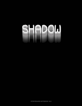 Shadow: Storyboard Notebook 1.85:1