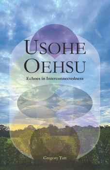 Paperback Usohe Oehsu: Echoes in Interconnectedness Book