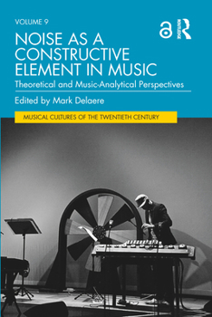 Paperback Noise as a Constructive Element in Music: Theoretical and Music-Analytical Perspectives Book