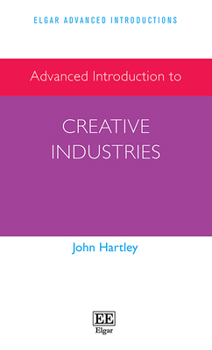 Paperback Advanced Introduction to Creative Industries (Elgar Advanced Introductions series) Book