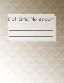 Dot Grid Notebook: 110 Dotted Pages | Workbook To Write In | Simple Designed Journal