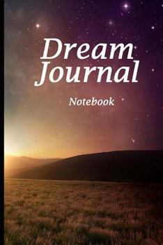 Paperback Dream Journal Notebook: Desert Night Sky, Lined Journal, 6 X 9, 150 Pages to Write and Draw, Dream Interpretation Book