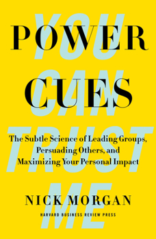 Hardcover Power Cues: The Subtle Science of Leading Groups, Persuading Others, and Maximizing Your Personal Impact Book