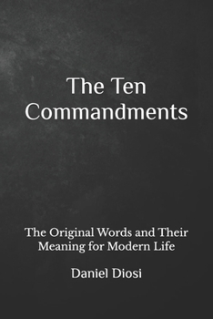 Paperback The Ten Commandments: The Original Words and Their Meaning for Modern Life Book