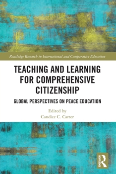 Paperback Teaching and Learning for Comprehensive Citizenship: Global Perspectives on Peace Education Book