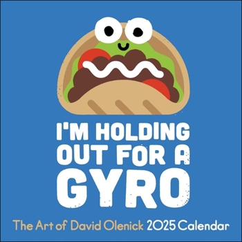 Calendar The Art of David Olenick 2025 Wall Calendar: I'm Holding Out for a Gyro Book