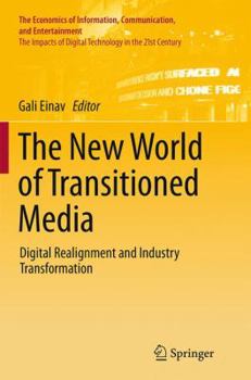 Paperback The New World of Transitioned Media: Digital Realignment and Industry Transformation Book