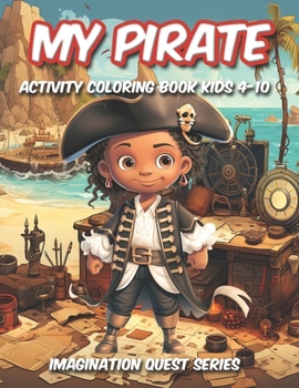 MyPirate: Activity Book For Kids Aged 4-10 (Imagination Quest Series)