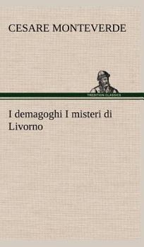 I Demagoghi I Misteri Di Livorno