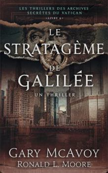 Le stratagème de Galilée (Les Archives secrètes du Vatican) (French Edition)