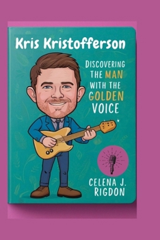 Kris Kristofferson: Discovering the Man with the Golden Voice