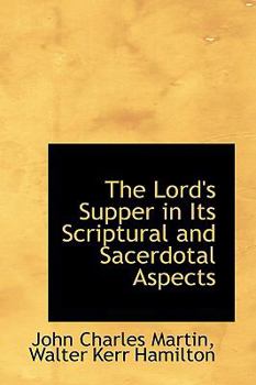 Paperback The Lord's Supper in Its Scriptural and Sacerdotal Aspects Book