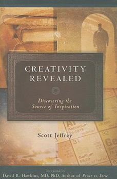 Hardcover Creativity Revealed: Discovering the Source of Inspiration Book