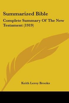 Paperback Summarized Bible: Complete Summary Of The New Testament (1919) Book