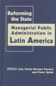 Hardcover Reforming the State: Managerial Public Administration in Latin America Book