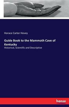 Paperback Guide Book to the Mammoth Cave of Kentucky: Historical, Scientific and Descriptive Book