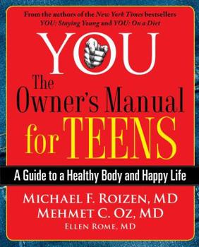Paperback You: The Owner's Manual for Teens: A Guide to a Healthy Body and Happy Life Book