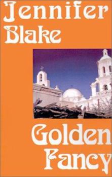 Golden Fancy - Book #5 of the Love and Adventure Collection