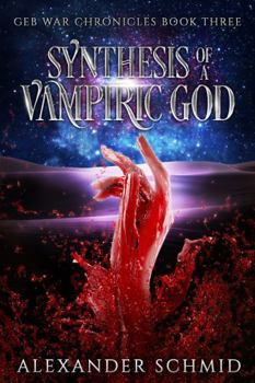 Paperback Synthesis of a Vampiric God (Geb War Chronicles) Book