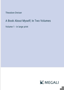 Paperback A Book About Myself; In Two Volumes: Volume 1 - in large print Book
