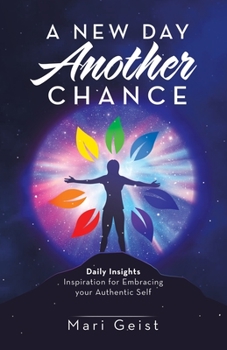 Paperback A New Day Another Chance: Daily Insights Inspiration for Embracing Your Authentic Self Book