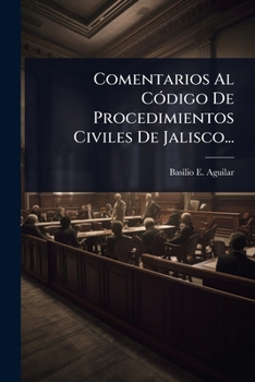 Paperback Comentarios Al CÃ3digo De Procedimientos Civiles De Jalisco... [Spanish] Book