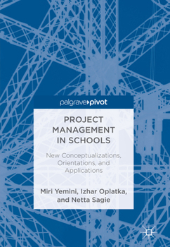 Hardcover Project Management in Schools: New Conceptualizations, Orientations, and Applications Book