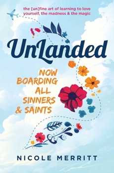 UNLANDED: the [un]fine art of learning to love yourself, the madness & the magic