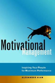 Paperback Motivational Management: Inspiring Your People for Maximum Performance Book